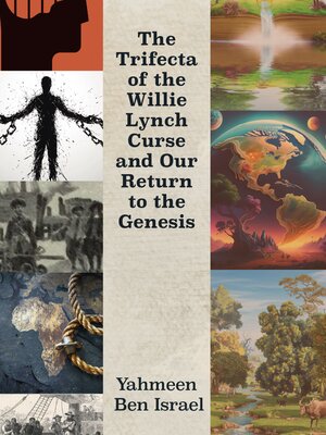 cover image of The Trifecta of the Willie Lynch Curse and Our Return to the Genesis
